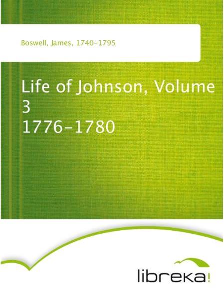 Life of Johnson, Volume 3 1776-1780