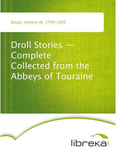 Droll Stories - Complete Collected from the Abbeys of Touraine