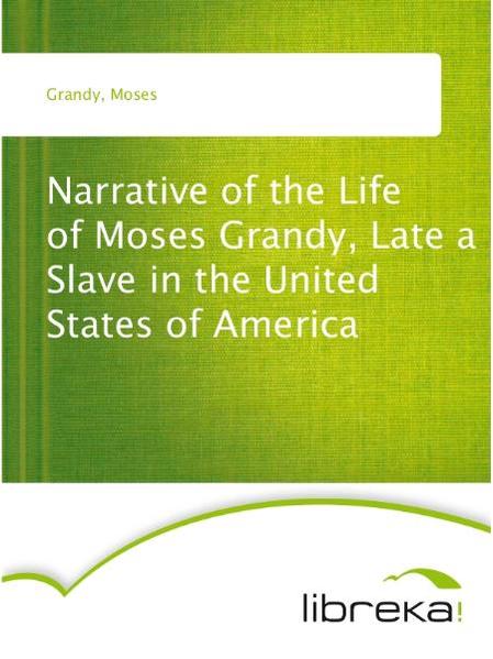 Narrative of the Life of Moses Grandy, Late a Slave in the United States of America