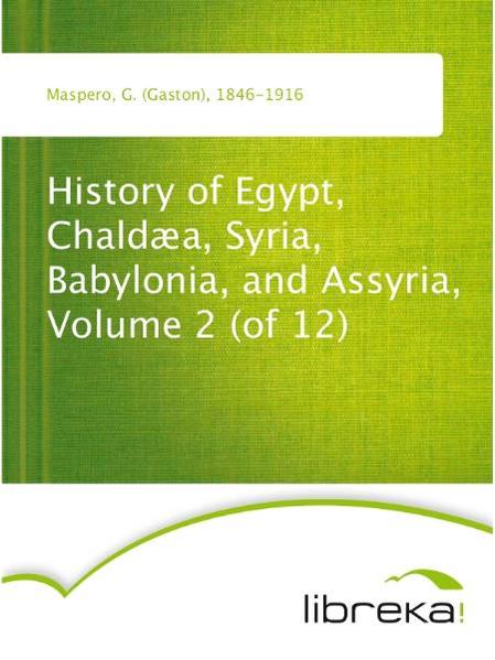 History of Egypt, Chaldæa, Syria, Babylonia, and Assyria, Volume 2 (of 12)