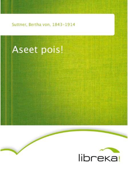 Aseet pois!