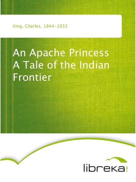 An Apache Princess A Tale of the Indian Frontier