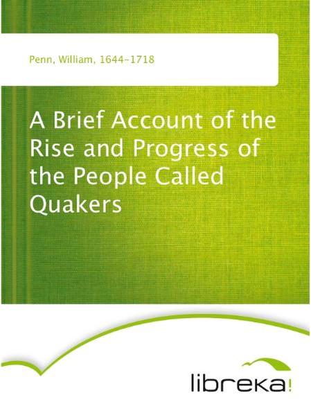 A Brief Account of the Rise and Progress of the People Called Quakers
