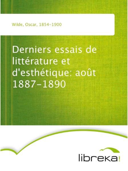 Derniers essais de littérature et d'esthétique: août 1887-1890