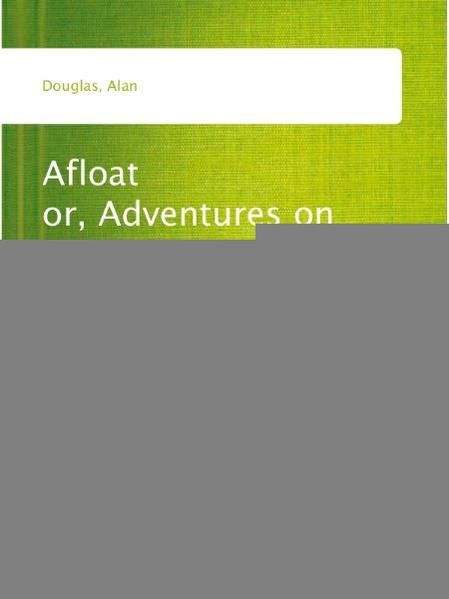 Afloat or, Adventures on Watery Trails
