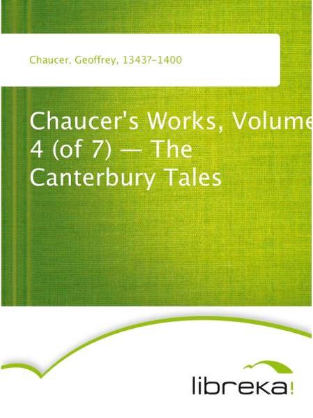 Chaucer's Works, Volume 4 (of 7) - The Canterbury Tales