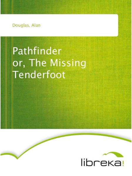 Pathfinder or, The Missing Tenderfoot
