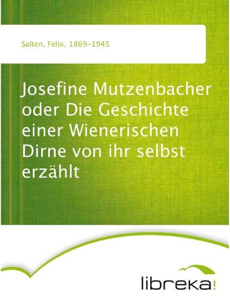 Josefine Mutzenbacher oder Die Geschichte einer Wienerischen Dirne von ihr selbst erzählt