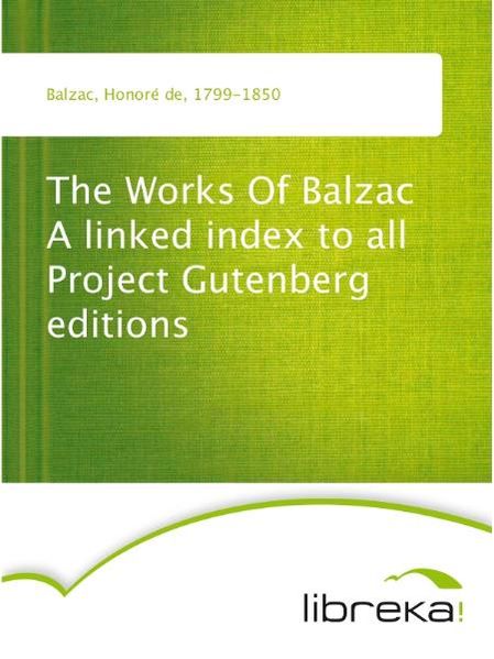 The Works Of Balzac A linked index to all Project Gutenberg editions