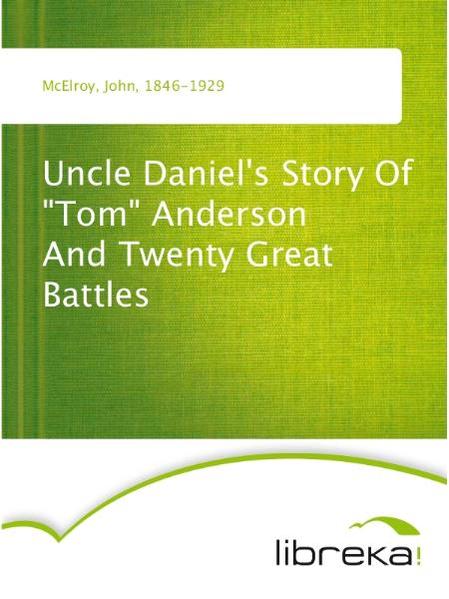 Uncle Daniel's Story Of "Tom" Anderson And Twenty Great Battles