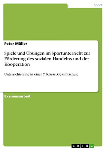 Spiele und Übungen im Sportunterricht zur Förderung des sozialen Handelns und der Kooperation