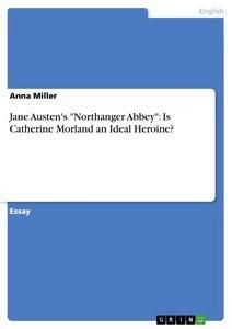 Jane Austen's "Northanger Abbey": Is Catherine Morland an Ideal Heroine?