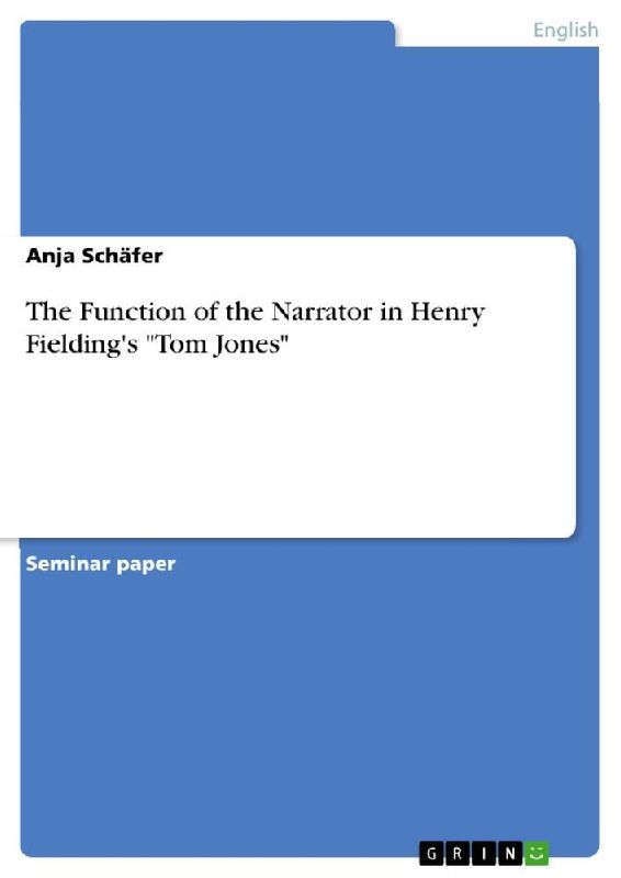 The Function of the Narrator in Henry Fielding's "Tom Jones"