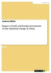 Impact of trade and foreign investments on the industrial change in China