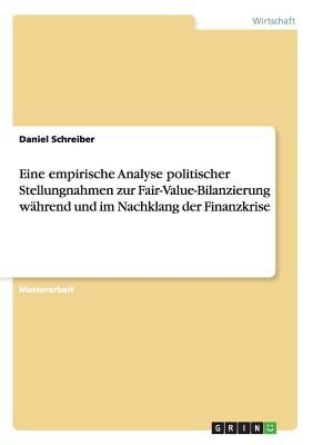 Eine empirische Analyse politischer Stellungnahmen zur Fair-Value-Bilanzierung während und im Nachklang der Finanzkrise