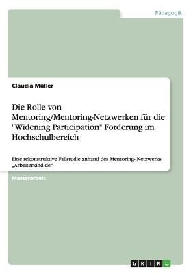 Die Rolle von Mentoring/Mentoring-Netzwerken für die "Widening Participation" Forderung im Hochschulbereich