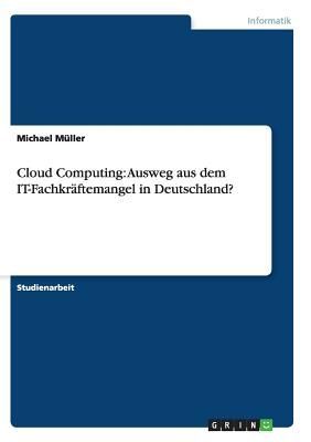 Cloud Computing: Ausweg aus dem IT-Fachkräftemangel in Deutschland?