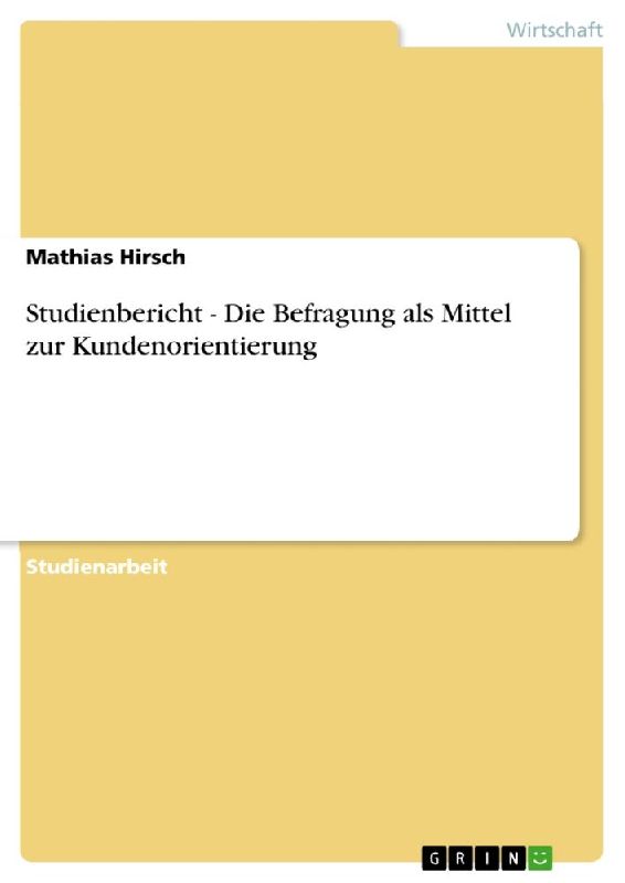 Studienbericht - Die Befragung als Mittel zur Kundenorientierung