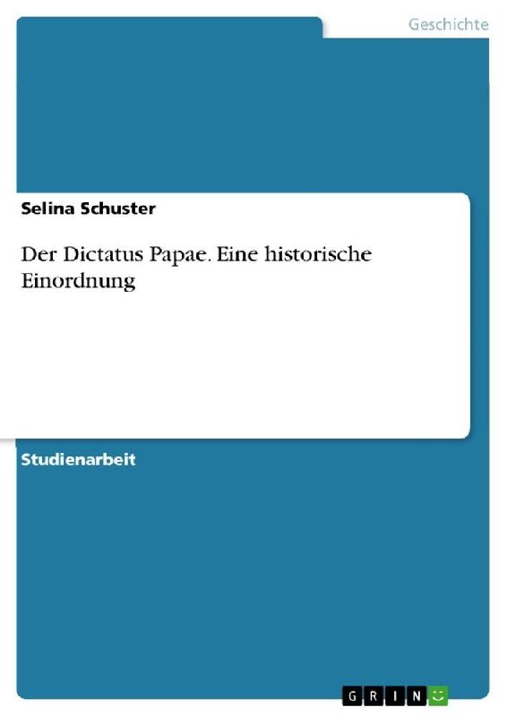Der Dictatus Papae. Eine historische Einordnung