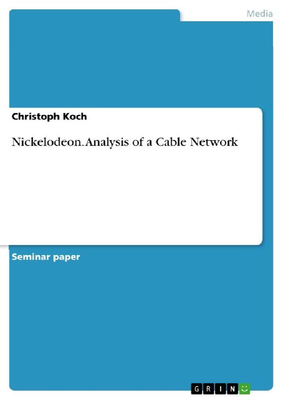 Nickelodeon. Analysis of a Cable Network