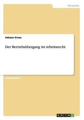 Der Betriebsübergang im Arbeitsrecht