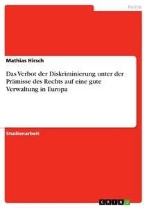 Das Verbot der Diskriminierung unter der Prämisse des Rechts auf eine gute Verwaltung in Europa