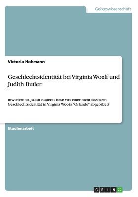 Geschlechtsidentität bei Virginia Woolf und Judith Butler