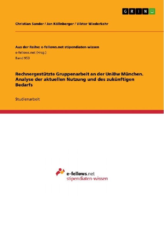 Rechnergestützte Gruppenarbeit an der UniBw München. Analyse der aktuellen Nutzung und des zukünftigen Bedarfs