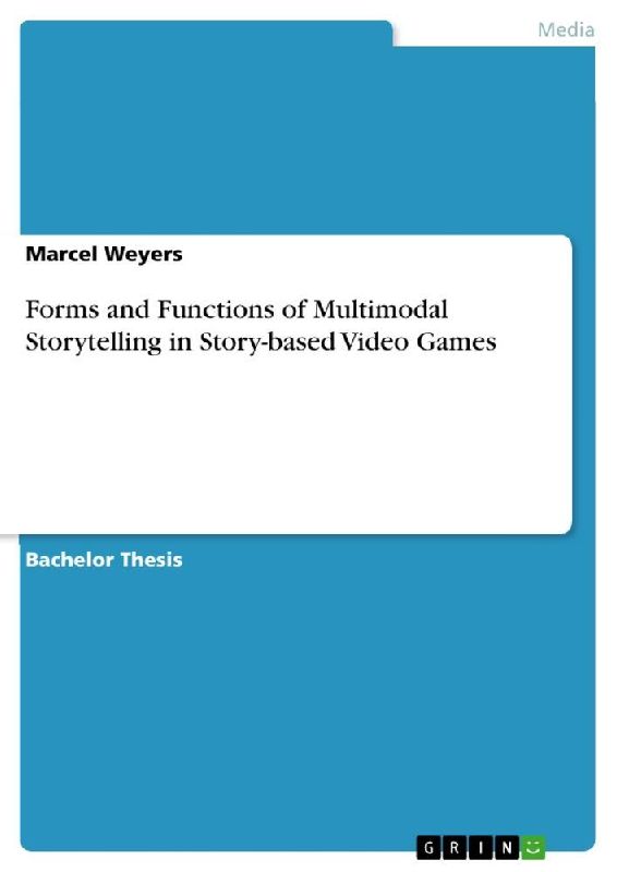 Forms and Functions of Multimodal Storytelling in Story-based Video Games