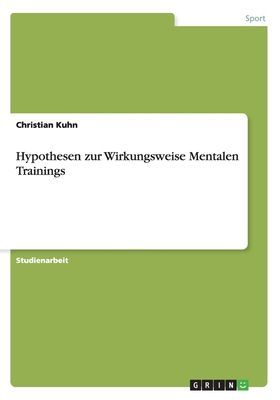 Hypothesen zur Wirkungsweise Mentalen Trainings