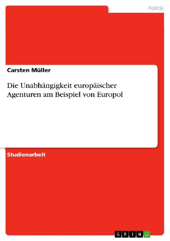 Die Unabhängigkeit europäischer Agenturen am Beispiel von Europol