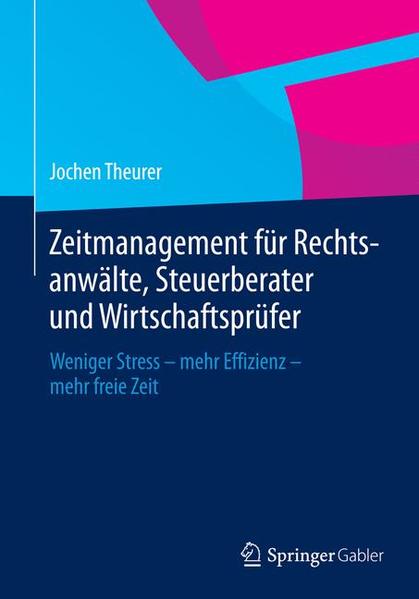 Zeitmanagement für Rechtsanwälte, Steuerberater und Wirtschaftsprüfer