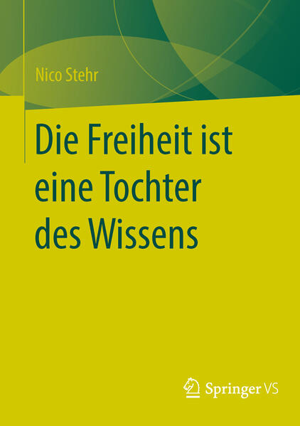 Die Freiheit ist eine Tochter des Wissens