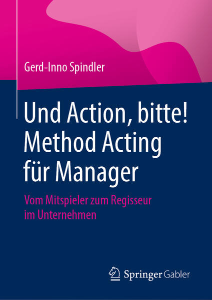 Und Action, bitte! Method Acting für Manager