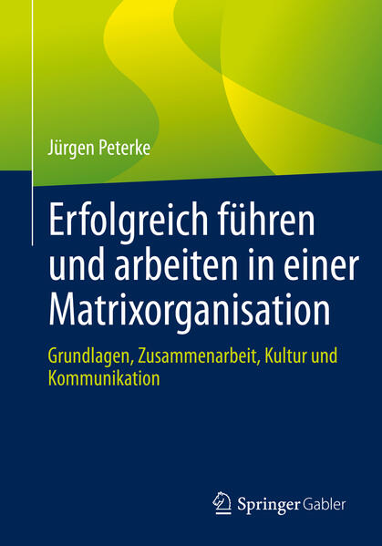 Erfolgreich führen und arbeiten in einer Matrixorganisation