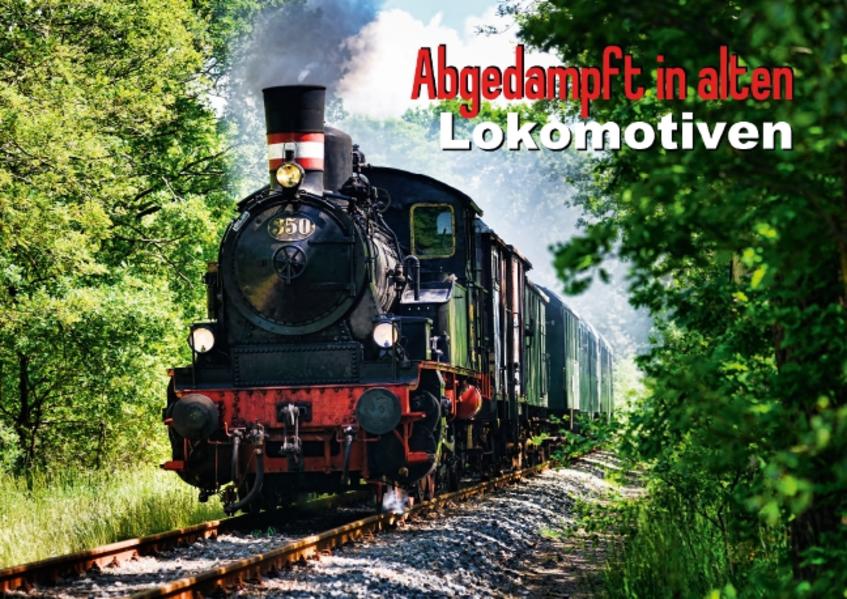 Abgedampft in alten Lokomotiven (Posterbuch DIN A2 quer)