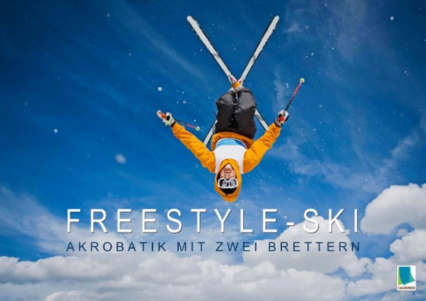 Freestyle-Ski: Akrobatik mit zwei Brettern (Posterbuch DIN A2 quer)