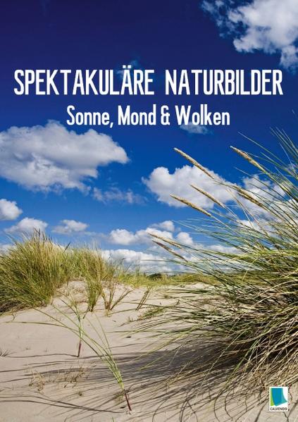 Sonne, Mond & Wolken: Spektakuläre Naturbilder (Posterbuch DIN A3 hoch)