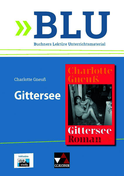 BLU – Buchners Lektüre Unterrichtsmaterial / Charlotte Gneuß, Gittersee