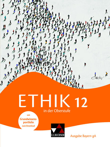 Ethik in der Oberstufe – Ausgabe Bayern / Ethik in der Oberstufe Bayern 12