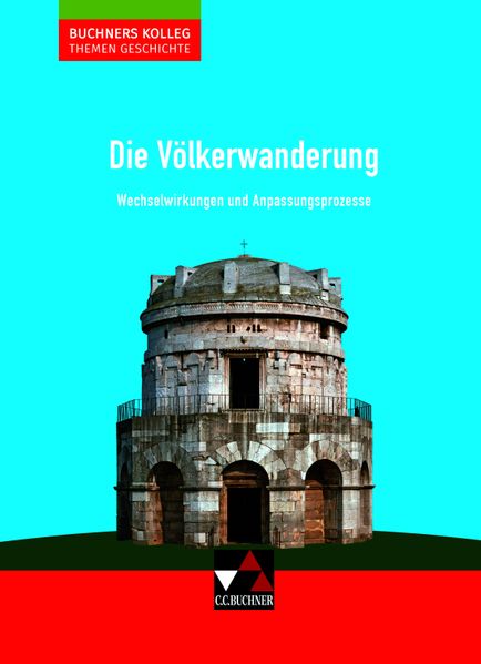 Buchners Kolleg. Themen Geschichte / Die Völkerwanderung