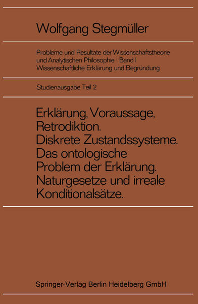 Erklärung, Voraussage, Retrodiktion Diskrete Zustandssysteme Das ontologische Problem der Erklärung Naturgesetze und irreale Konditionalsätze