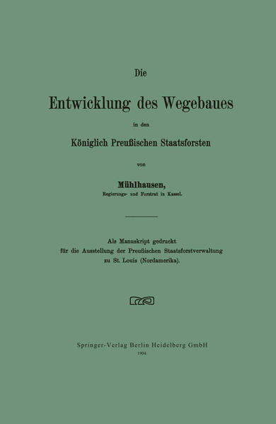 Die Entwicklung des Wegebaues in den Königlich Preußischen Staatsforsten