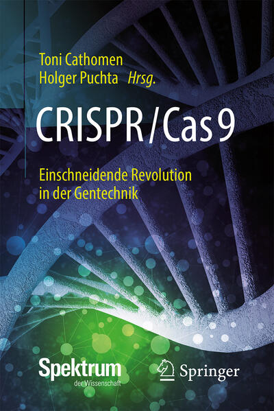 CRISPR/Cas9 - Einschneidende Revolution in der Gentechnik