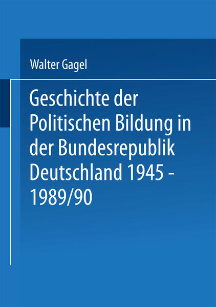 Geschichte der politischen Bildung in der Bundesrepublik Deutschland 1945–1989