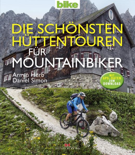 Die schönsten Hüttentouren für Mountainbiker