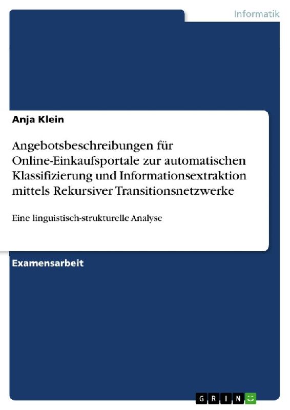 Angebotsbeschreibungen für Online-Einkaufsportale zur automatischen Klassifizierung und Informationsextraktion mittels Rekursiver Transitionsnetzwerke