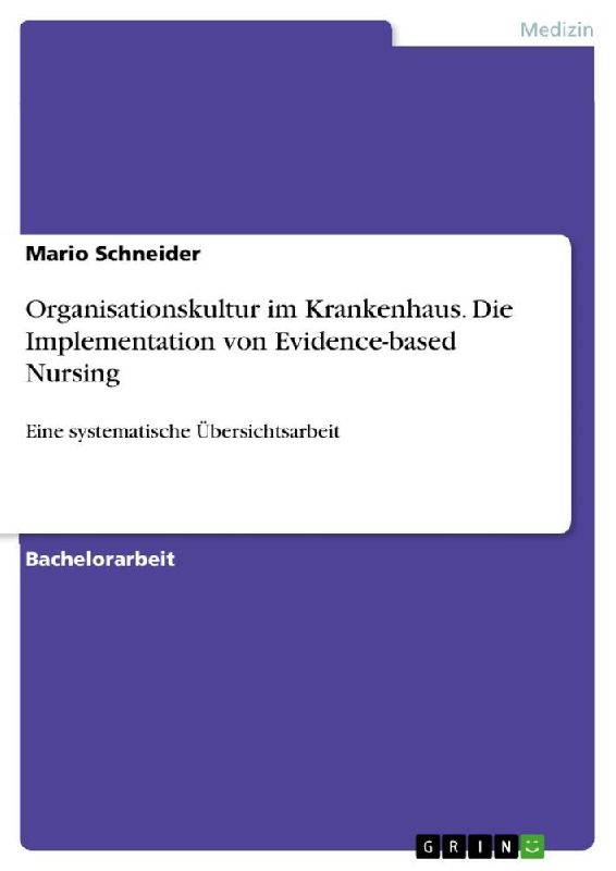 Organisationskultur im Krankenhaus. Die Implementation von Evidence-based Nursing