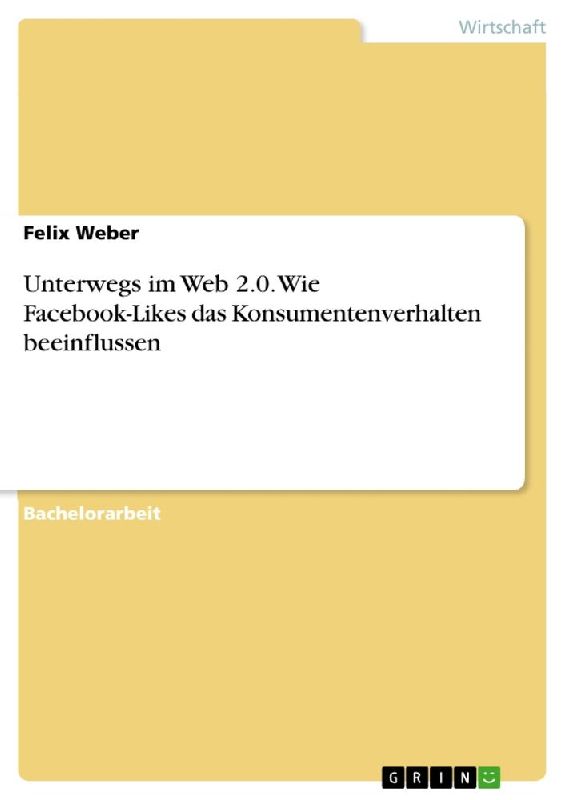 Unterwegs im Web 2.0. Wie Facebook-Likes das Konsumentenverhalten beeinflussen