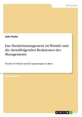 Das Handelsmanagement im Wandel und die darauffolgenden Reaktionen des Managements